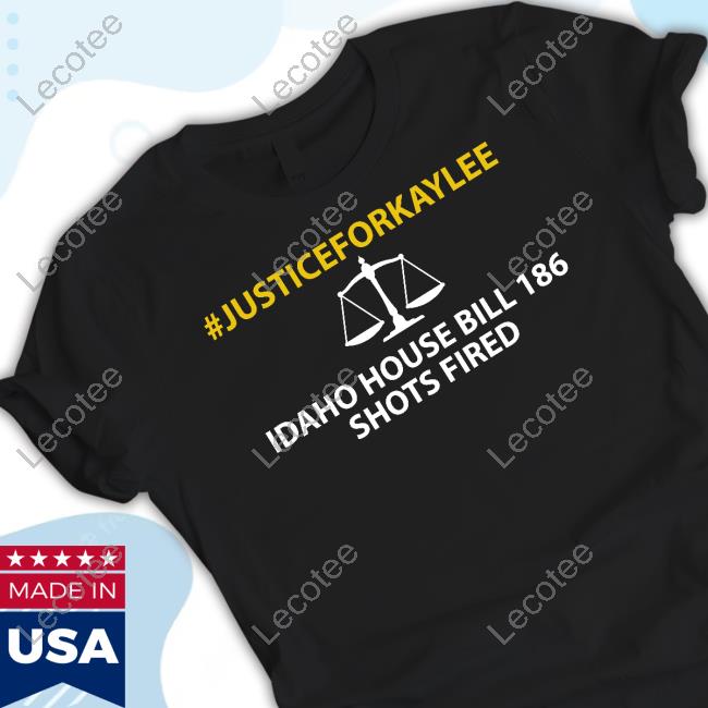 #Justiceforkaylee Idaho House Bill 186 Shots Fired Sweatshirt